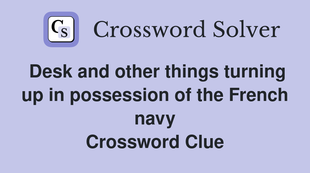 Desk and other things turning up in possession of the French navy